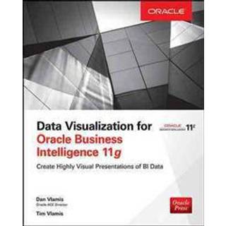 Data Visualization for Oracle Business Intelligence 11g (4, 2015) | Tim Vlamis,Dan Vlamis