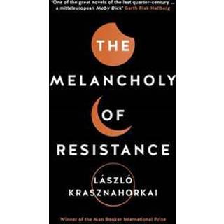 The Melancholy of Resistance