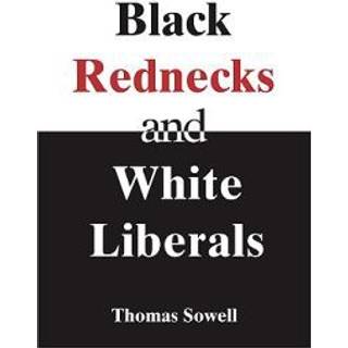 Black Rednecks & White Liberals
