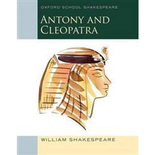Oxford School Shakespeare: Antony and Cleopatra