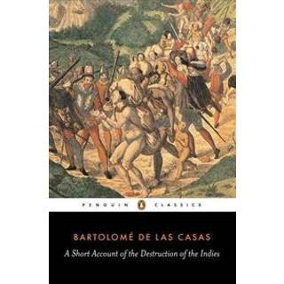 A Short Account of the Destruction of the Indies