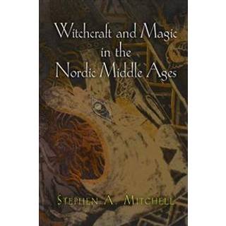 Witchcraft and Magic in the Nordic Middle Ages