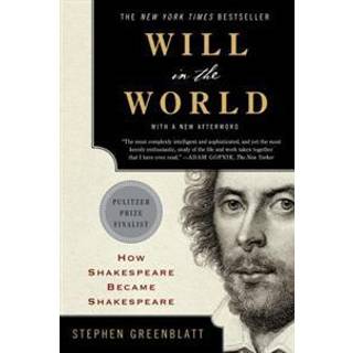 Will in the World - How Shakespeare Became Shakespeare