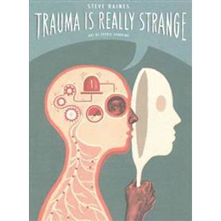 Trauma is Really Strange