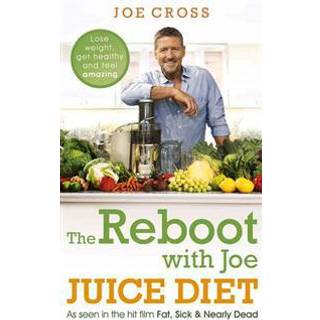 The Reboot with Joe Juice Diet – Lose weight, get healthy and feel amazing