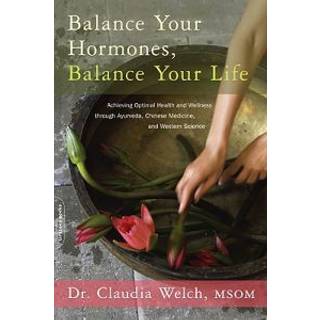 Balance Your Hormones, Balance Your Life