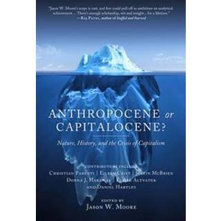 Anthropocene or Capitalocene?