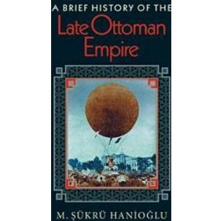 A Brief History of the Late Ottoman Empire