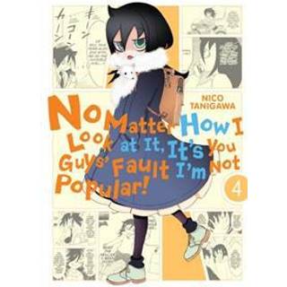 No Matter How I Look At It, It's You Guys' Fault I'm Not Popular!, Vol. 4