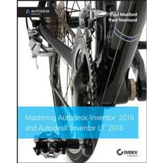Mastering Autodesk Inventor 2016 and Autodesk Inventor LT 2016