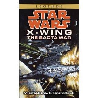 The Bacta War: Star Wars Legends (X-Wing)