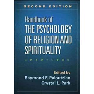 Handbook of the Psychology of Religion and Spirituality, Second Edition