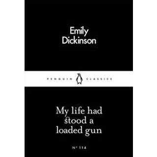 My Life Had Stood a Loaded Gun