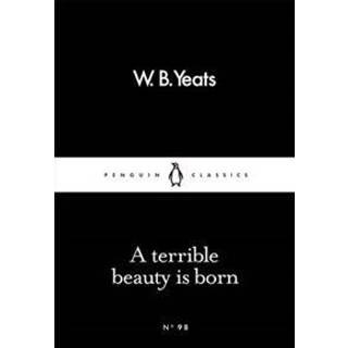A Terrible Beauty Is Born
