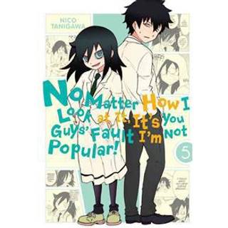 No Matter How I Look at it, It's You Guys' Fault I'm Not Popular!, Vol. 5