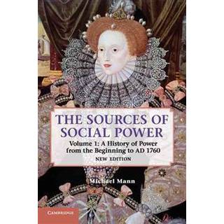 The Sources of Social Power: Volume 1, A History of Power from the Beginning to AD 1760
