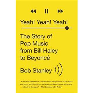 Yeah! Yeah! Yeah! - The Story of Pop Music from Bill Haley to Beyonce