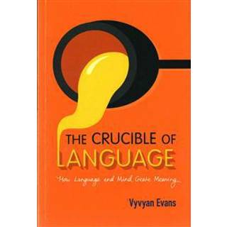 The Crucible of Language