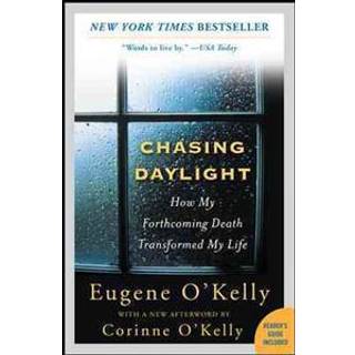 Chasing Daylight: How My Forthcoming Death Transformed My Life
