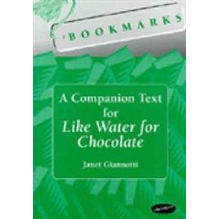 Bookmarks: A Companion Text for Like Water for Chocolate