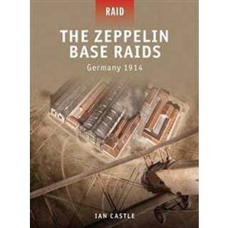 The Zeppelin Base Raids