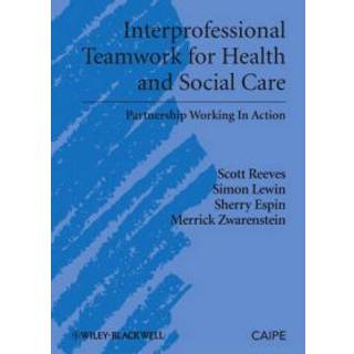 Interprofessional Teamwork for Health and Social Care