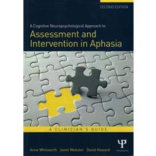 A Cognitive Neuropsychological Approach to Assessment and Intervention in Aphasia