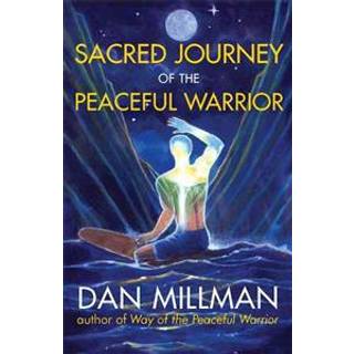 Sacred Journey of the Peaceful Warrior