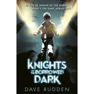 Knights of the Borrowed Dark (Knights of the Borrowed Dark Book 1)
