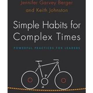 Simple Habits for Complex Times