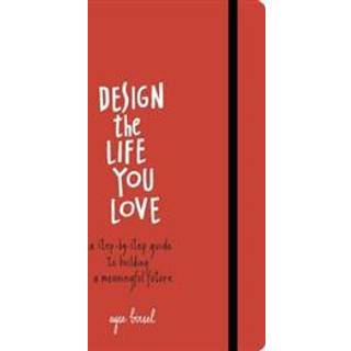 Design the Life You Love