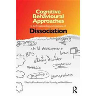 Cognitive Behavioural Approaches to the Understanding and Treatment of Dissociation