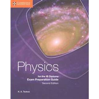 Physics for the IB Diploma Exam Preparation Guide