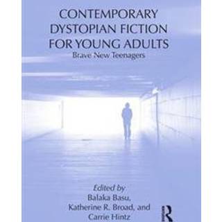 Contemporary Dystopian Fiction for Young Adults