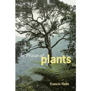 In Praise of Plants