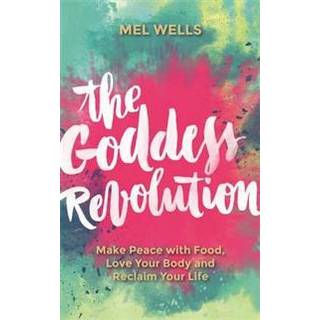 Mel Wells - The goddess revolution
