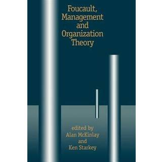 Foucault, Management and Organization Theory