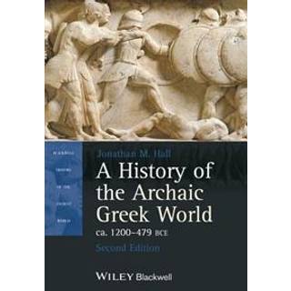 A History of the Archaic Greek World, ca. 1200-479 BCE