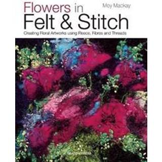 Flowers in Felt & Stitch