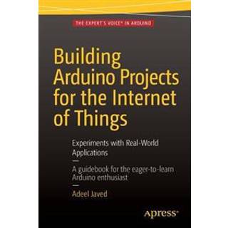 Building Arduino Projects for the Internet of Things (4, 2016) | Adeel Javed
