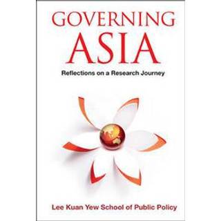 Governing Asia: Reflections On A Research Journey