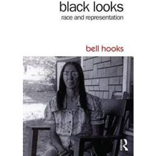 Bell Hooks - Black Looks: Race and Representation