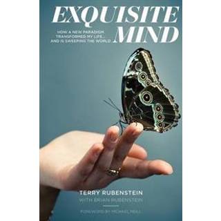 Exquisite Mind - How Three Principles Transformed My Life, and how they can Transform Yours