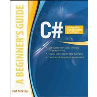 C#: A Beginner's Guide