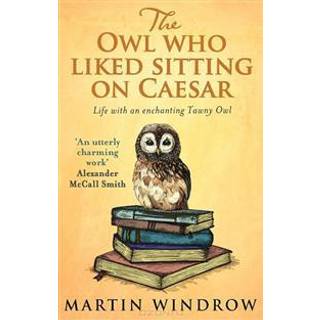 The Owl Who Liked Sitting on Caesar