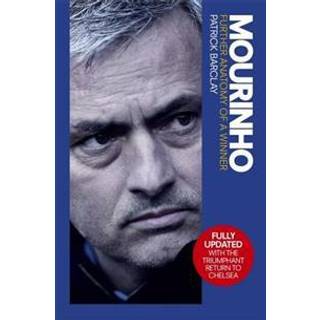 Mourinho: Further Anatomy of a Winner