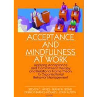 Acceptance and Mindfulness at Work
