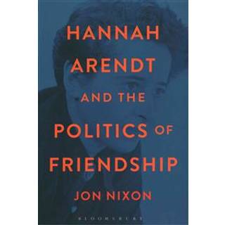Hannah Arendt and the Politics of Friendship