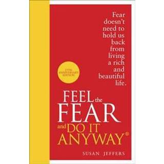 Feel The Fear And Do It Anyway