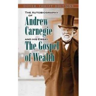 The Autobiography of Andrew Carnegie and His Essay